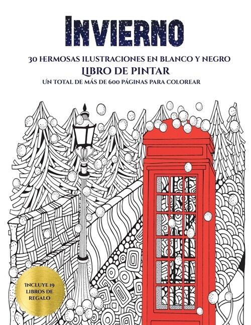 Libro de pintar (Invierno): Este libro contiene 30 l?inas para colorear que se pueden usar para pintarlas, enmarcarlas y / o meditar con ellas. P (Paperback)