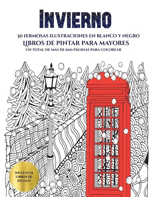 Libros de pintar para mayores (Invierno): Este libro contiene 30 l?inas para colorear que se pueden usar para pintarlas, enmarcarlas y / o meditar co (Paperback)