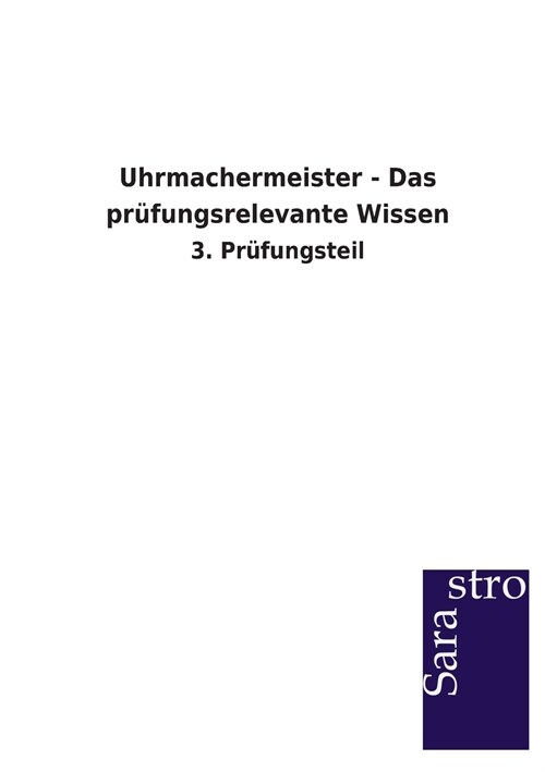Uhrmachermeister - Das Pr?ungsrelevante Wissen (Paperback)