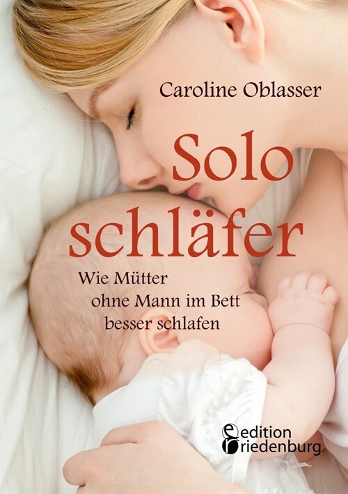 Soloschl?er - Wie M?ter ohne Mann im Bett besser schlafen (Paperback)