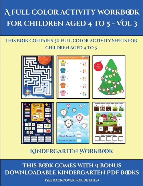 Kindergarten Workbook (A full color activity workbook for children aged 4 to 5 - Vol 3): This book contains 30 full color activity sheets for children (Paperback)