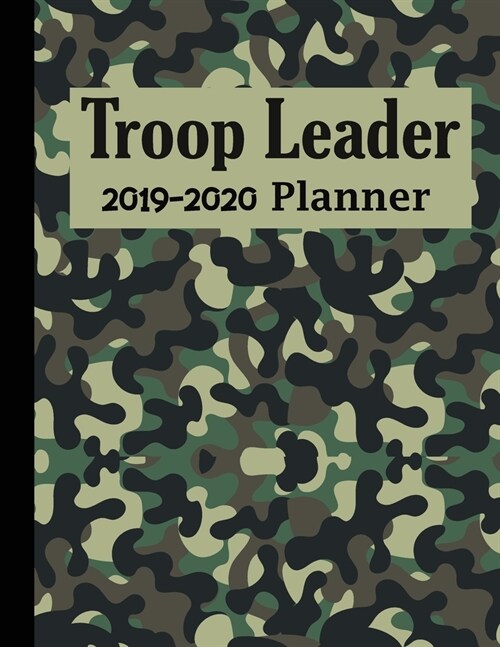 Troop Leader Planner: 2019-2020 A Must-Have Troop Organizer For Daisy & Multi-Level Troops Planner, Meeting Plan, Organizing trips, Girl Sco (Paperback)