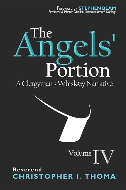 The Angels Portion: A Clergymans Whisk(e)y Narrative, Volume 4 (Paperback)