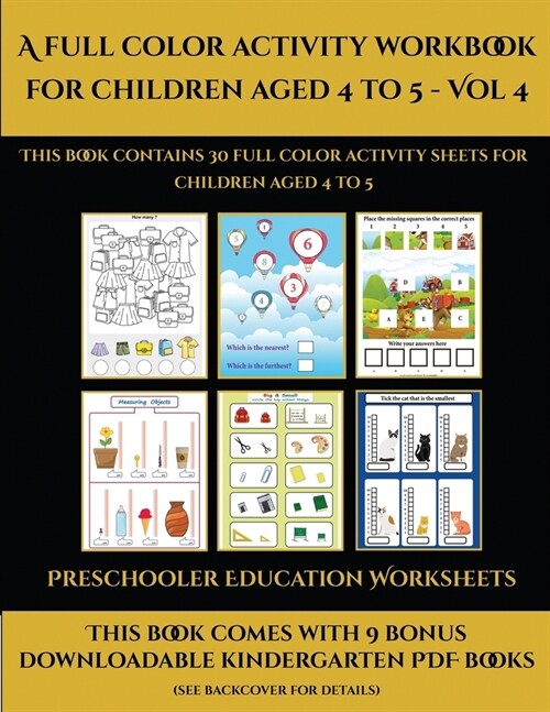 Preschooler Education Worksheets (A full color activity workbook for children aged 4 to 5 - Vol 4): This book contains 30 full color activity sheets f (Paperback)