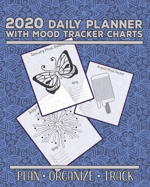 2020 Daily Planner with Mood Tracker Charts: Plan Organize Track Daily Calendar Notebook to Track Moods and Plan Days (Paperback)