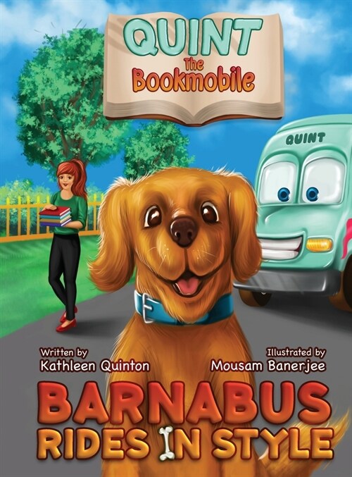 Quint the Bookmobile: Barnabus Rides in Style (Hardcover)