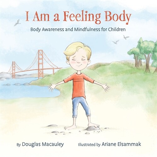 I Am a Feeling Body: Body Awareness and Mindfulness for Children (Hardcover)