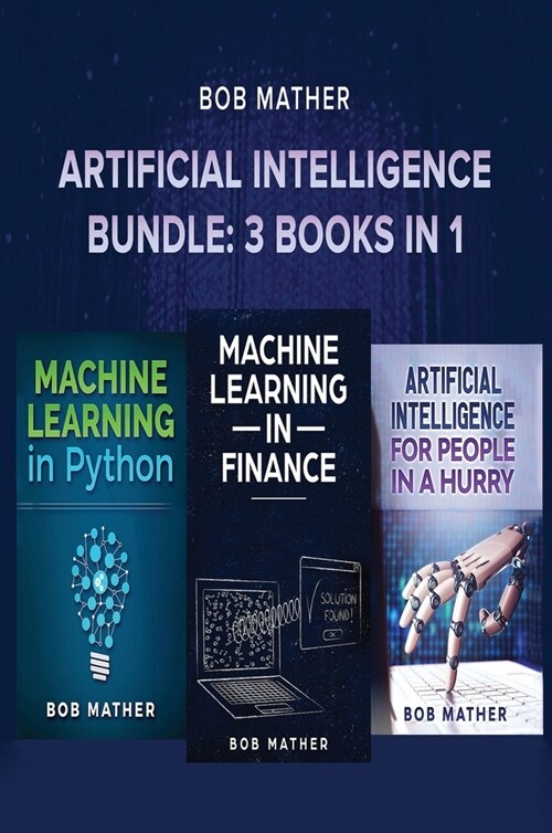 Artificial Intelligence Bundle: 3 Books in 1 (Hardcover)