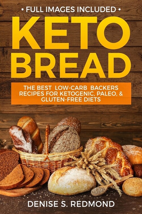 Keto Bread: The Best Low Carb Backers Recipes For Ketogenic, Paleo, & Gluten Free Diets (Paperback)