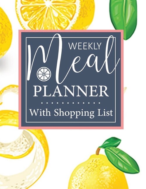 meal planner with shopping list track and plan your meals weekly for diet weight loss: 8.5 x 11 meal planner and grocery list weekly Printable Plann (Paperback)