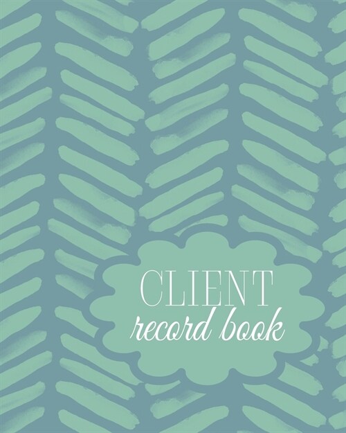 Client Record Book: Customer Profile And Appointment Organizer (Paperback)