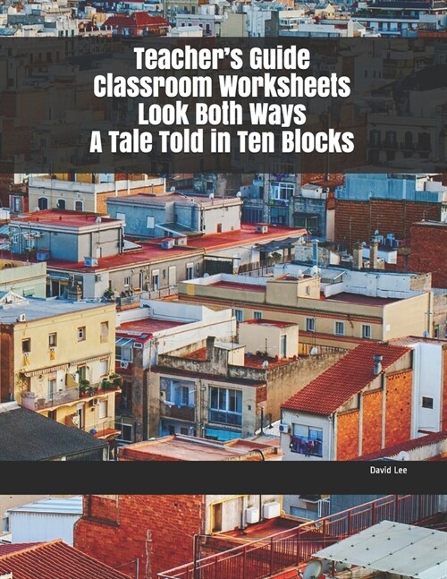 Teachers Guide Classroom Worksheets Look Both Ways A Tale Told in Ten Blocks (Paperback)