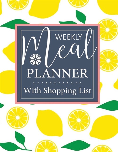 meal planner with shopping list track and plan your meals weekly for diet weight loss: 8.5 x 11 meal planner and grocery list weekly Printable Plann (Paperback)