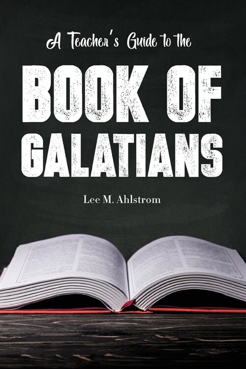 A Teachers Guide to the Book of Galatians (Paperback)