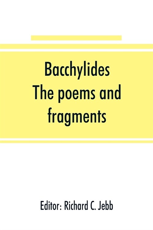 Bacchylides: the poems and fragments (Paperback)