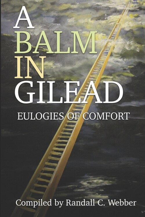 A Balm in Gilead: Eulogies of Comfort (Paperback)