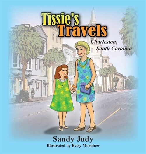 Tissies Travels: Charleston, South Carolina (Hardcover, Charleston, Sou)