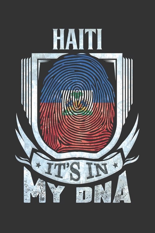 Haiti Its In My DNA: Haitian Thumbprint Flag Diary Planner Notebook Journal 6x9 Personalized Customized Gift For Patriotic Haitian With the (Paperback)