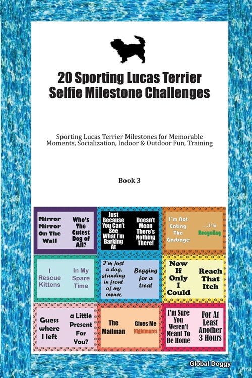 20 Sporting Lucas Terrier Selfie Milestone Challenges: Sporting Lucas Terrier Milestones for Memorable Moments, Socialization, Indoor & Outdoor Fun, T (Paperback)