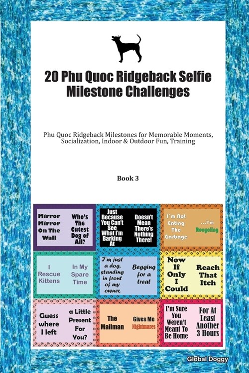 20 Phu Quoc Ridgeback Selfie Milestone Challenges: Phu Quoc Ridgeback Milestones for Memorable Moments, Socialization, Indoor & Outdoor Fun, Training (Paperback)
