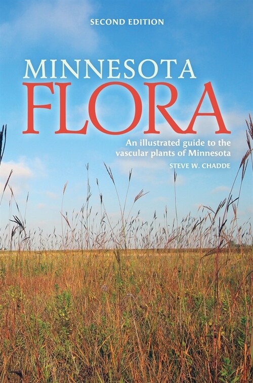 Minnesota Flora: An Illustrated Guide to the Vascular Plants of Minnesota (Hardcover, 2)