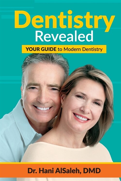 Dentistry Revealed: Your Guide to Modern Dentistry (Paperback)