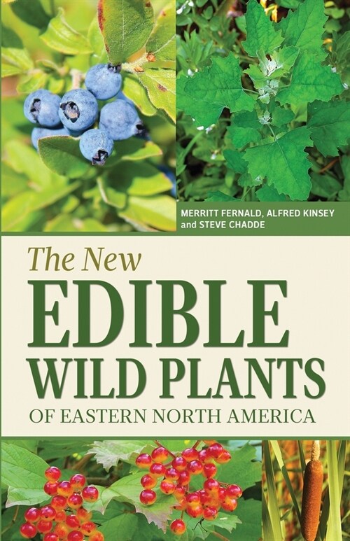 The New Edible Wild Plants of Eastern North America: A Field Guide to Edible (and Poisonous) Flowering Plants, Ferns, Mushrooms and Lichens (Paperback)