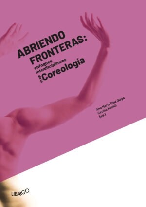 ABRIENDO FRONTERAS: ENFOQUES INTERDISCIPLINARES DE LA COREOL (Paperback)