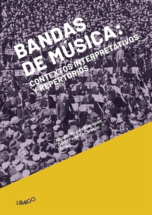 BANDAS DE MUSICA: CONTEXTOS INTERPRETATIVOS Y REPERTORIOS (Paperback)