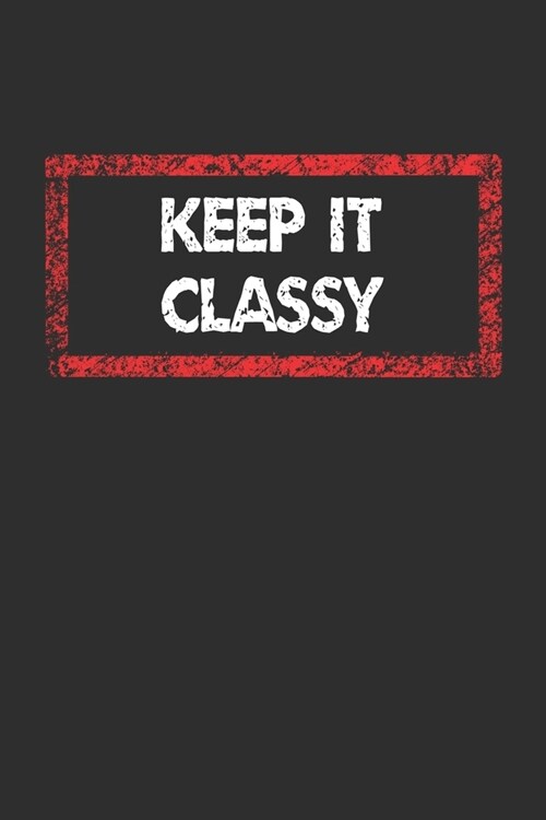 Keep It Classy Notebook: Lined Journal, 120 Pages, 6 x 9, Jersey Shore Journal Matte Finish (Paperback)