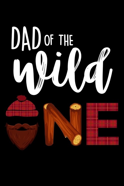 Dad Of The Wild One: Food Journal & Meal Planner Diary To Track Daily Meals And Fitness Activities For A Lumberjack, Plaid Shirt And Beard (Paperback)