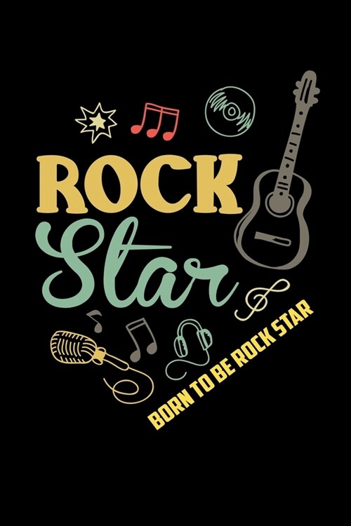Born To Be Rock Star: Food Journal & Meal Planner Diary To Track Daily Meals And Fitness Activities For 80s Rock & Roll Music Fans, Electric (Paperback)