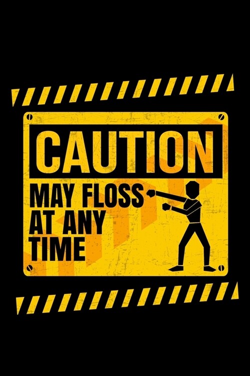 Caution May Floss At Any Time: Food Journal & Meal Planner Diary To Track Daily Meals And Fitness Activities For Funny Floss Dance Lovers And Dancers (Paperback)