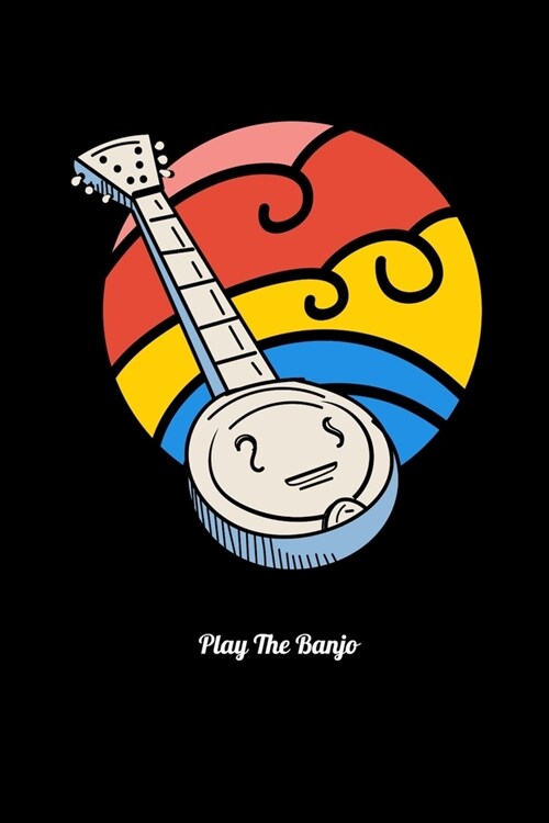 Play The Banjo: Food Journal & Meal Planner Diary To Track Daily Meals And Fitness Activities For Retro Banjo Lovers And Bluegrass Mus (Paperback)