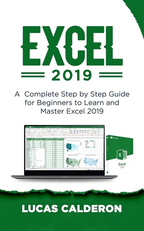 Excel 2019: A Complete Step by Step Guide for Beginners to Learn and Master Excel 2019 (Paperback)