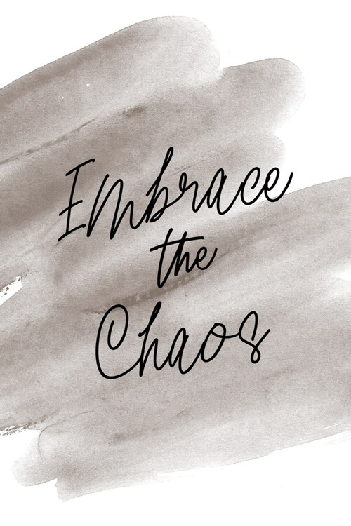 Embrace The Chaos: Notebook Journal Composition Blank Lined Diary Notepad 120 Pages Paperback Brown Pincel Chaos (Paperback)