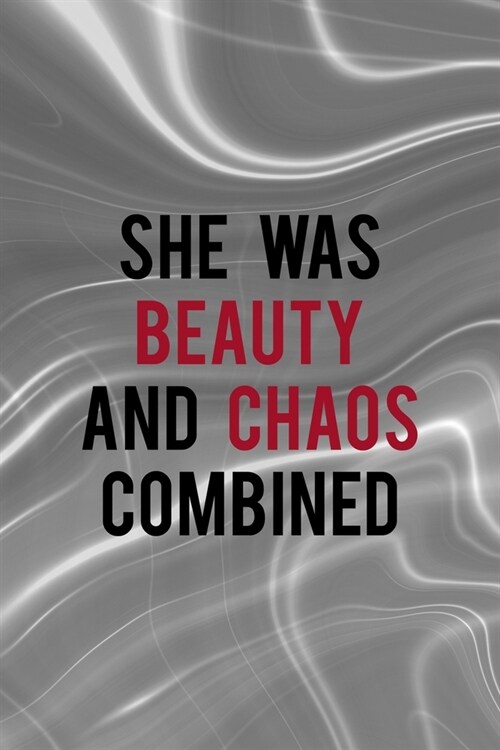She Was Beauty And Chaos Combined: Notebook Journal Composition Blank Lined Diary Notepad 120 Pages Paperback Gray Aqua Chaos (Paperback)