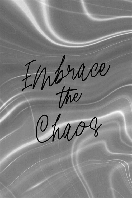 Embrace The Chaos: Notebook Journal Composition Blank Lined Diary Notepad 120 Pages Paperback Gray Aqua Chaos (Paperback)