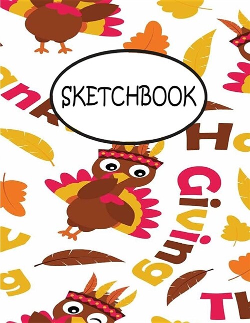 Sketchbook: Thanks Happy: 110 Pages of 8.5 x 11 Blank Paper for Drawing, sketchbook for adult, sketchbook for teen (Paperback)