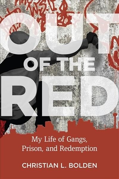 Out of the Red: My Life of Gangs, Prison, and Redemption (Paperback)