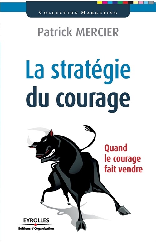 La strat?ie du courage: Quand le courage fait vendre (Paperback)