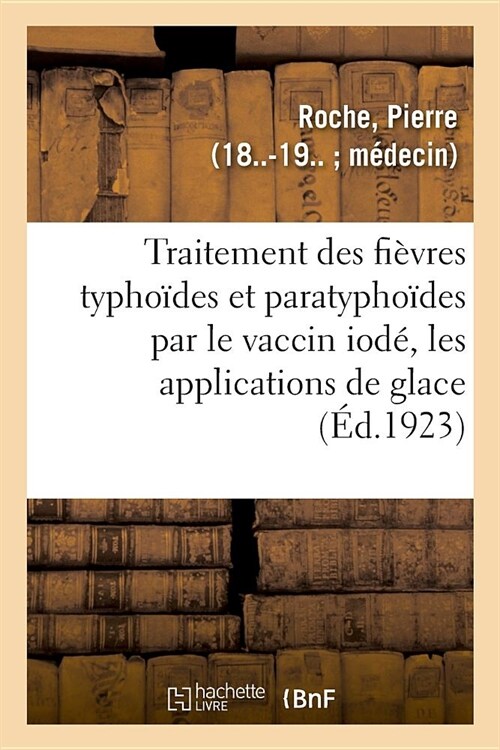 Traitement Des Fi?res Typho?es Et Paratypho?es Par Le Vaccin Iod? Les Applications de Glace (Paperback)