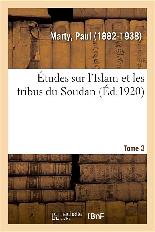 ?udes Sur lIslam Et Les Tribus Du Soudan. Tome 3 (Paperback)