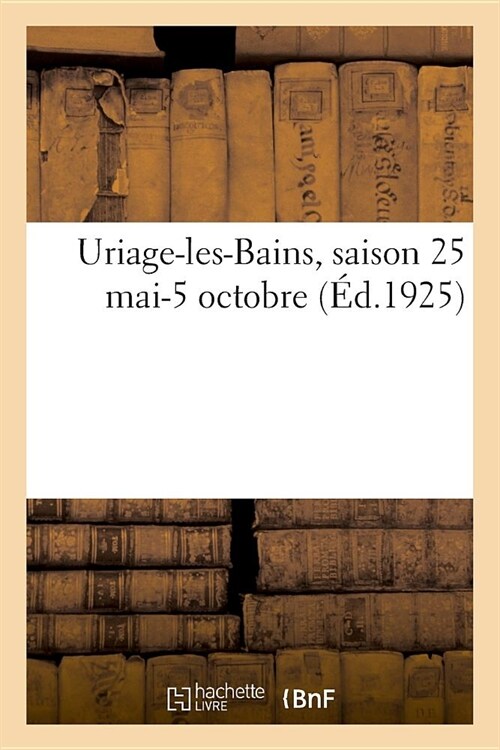 Uriage-Les-Bains, Saison 25 Mai-5 Octobre (Paperback)