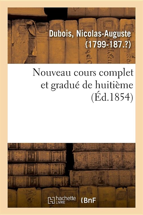 Nouveau Cours Complet Et Gradu?de Huiti?e (Paperback)