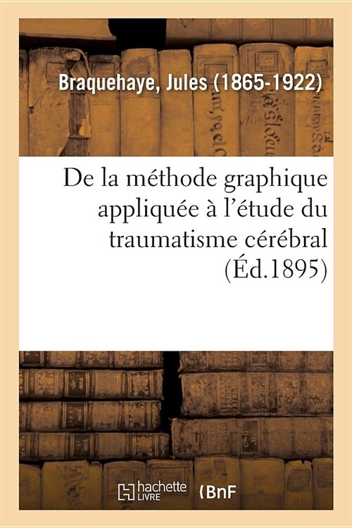 de la M?hode Graphique Appliqu? ?l?ude Du Traumatisme C??ral (Paperback)