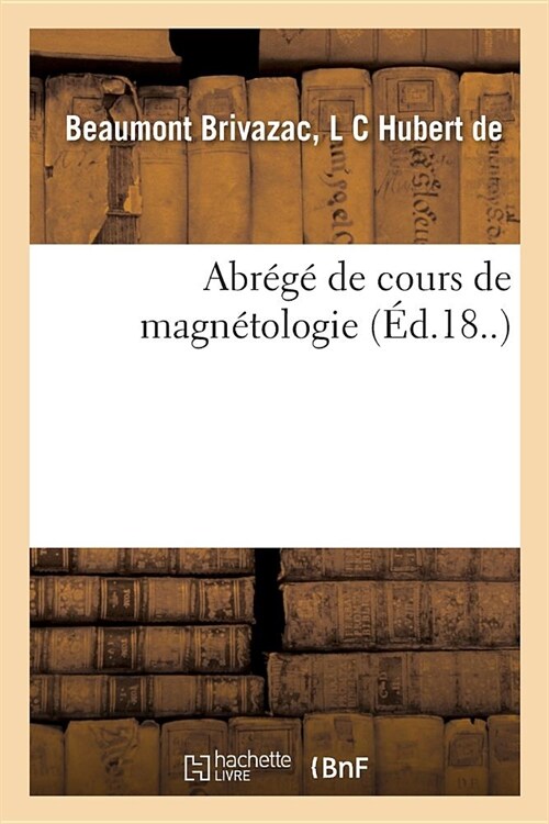 Abr??de Cours de Magn?ologie (Paperback)