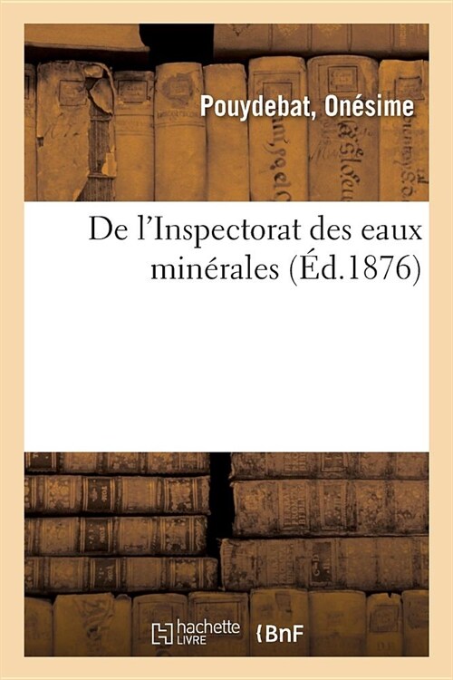 de lInspectorat Des Eaux Min?ales (Paperback)