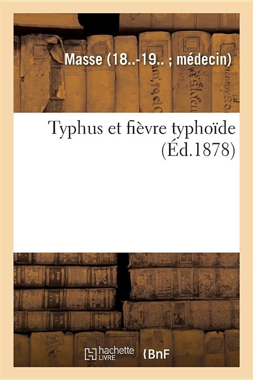Typhus Et Fi?re Typho?e (Paperback)