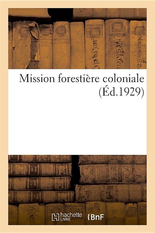 Mission Foresti?e Coloniale (Paperback)